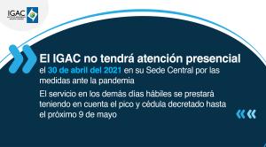 El IGAC no tendrá atención presencial el 30 de abril en su Sede Central por las medidas ante el Covid-19