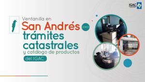 San Andrés cuenta con ventanilla para trámites catastrales y productos del IGAC