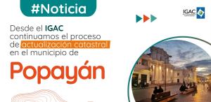 El IGAC continúa proceso de actualización catastral en Popayán