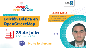 TALLER GRATUITO: APRENDE A CREAR MAPAS  EN OPEN STREET MAP CON EL IGAC