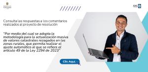 Borrador de resolución IGAC “Por medio del cual se adopta la metodología para la actualización masiva de valores catastrales rezagados en las zonas rurales, que permita realizar el ajuste automático al que se refiere el artículo 49 de la Ley 2294 de 2023