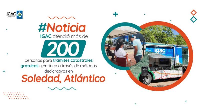 IGAC atendió más de 200 trámites catastrales gratuitos y en línea en el municipio de Soledad