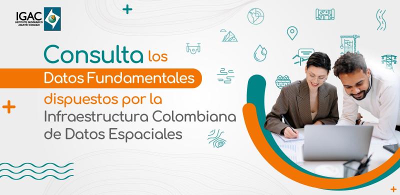 Información geográfica para el desarrollo territorial: Consúltala en la Infraestructura Colombiana de Datos Espaciales