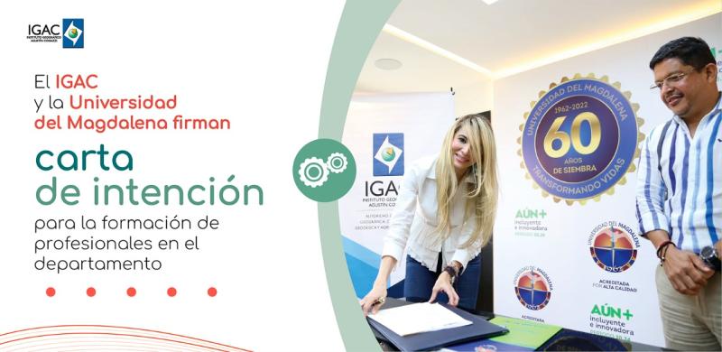 El IGAC y la Universidad del Magdalena firmaron carta de intención para la formación de profesionales