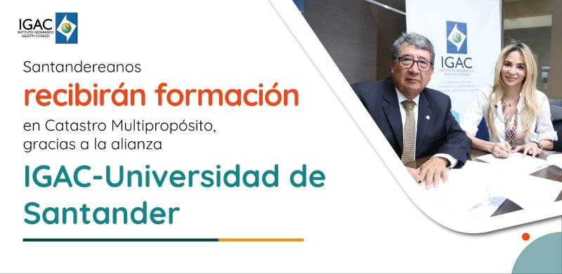 Santandereanos recibirán formación en Catastro Multipropósito, gracias a la alianza IGAC-Universidad de Santander
