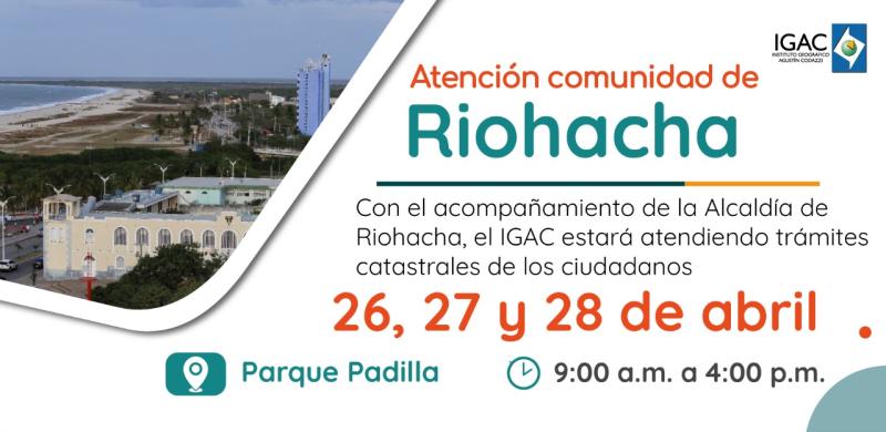  El IGAC realizará jornada de atención en Riohacha para trámites catastrales gratuitos y en línea