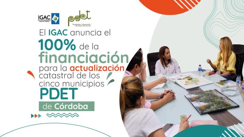 IGAC anuncia financiación del 100% para la actualización catastral de cinco municipios de Córdoba
