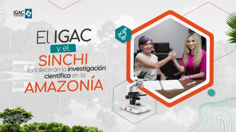 El IGAC y el SINCHI fortalecerán la investigación científica en la Amazonía
