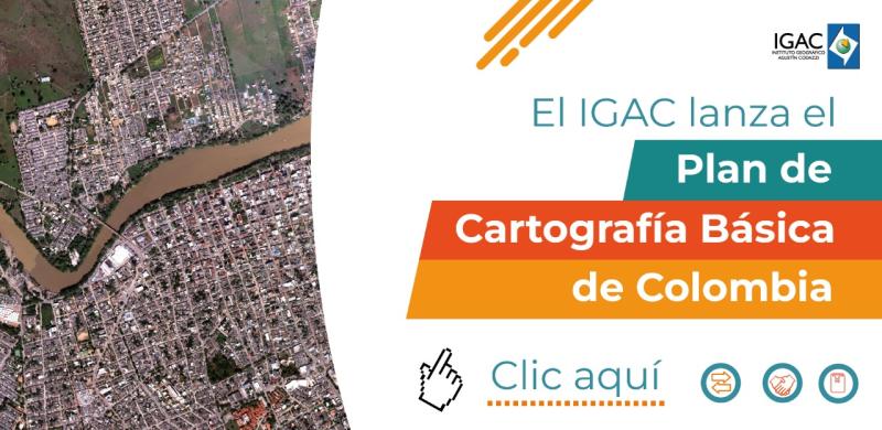 El IGAC lanza el Plan de Cartografía Básica de Colombia