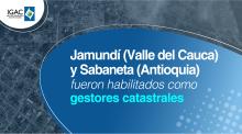 Jamundí (Valle del Cauca) y Sabaneta (Antioquia) fueron habilitados como gestores catastrales